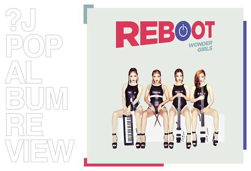 Album review: Wonder Girls - Reboot
